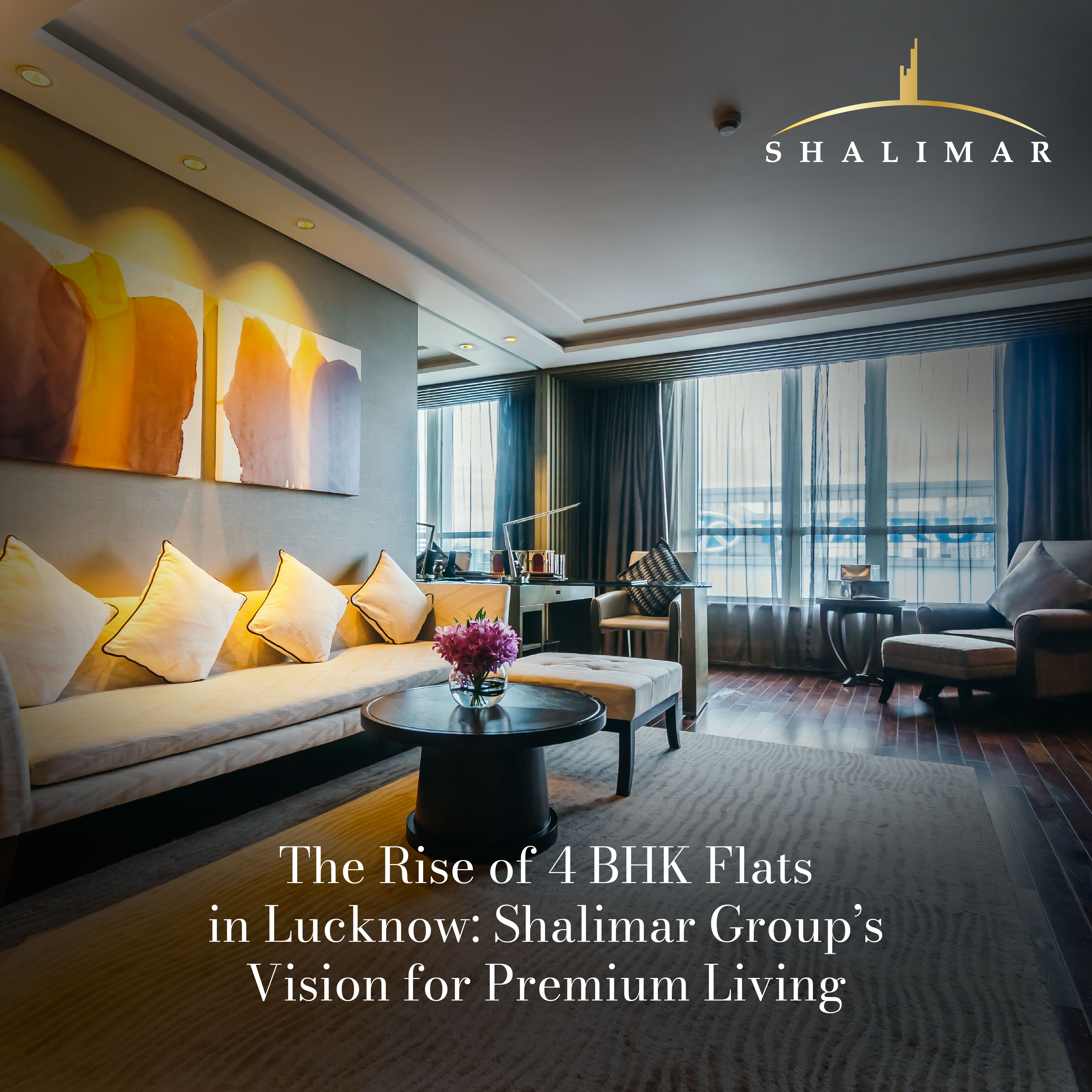 THE RISE OF 4 BHK FLATS IN LUCKNOW: SHALIMAR GROUP’S VISION FOR PREMIUM LIVING